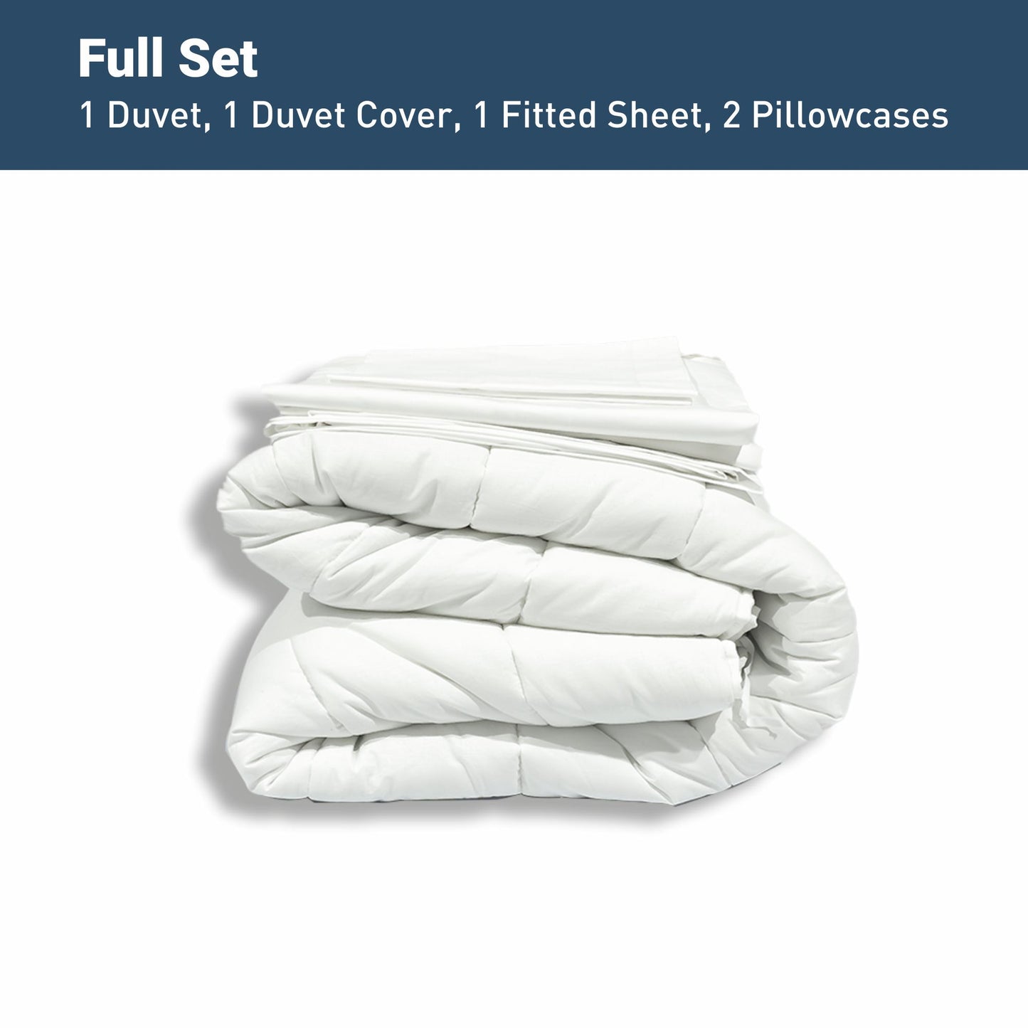 Full Set: 1 Duvet + 1 Duvet Cover + 1 Fitted Sheet + 2 Pillowcases